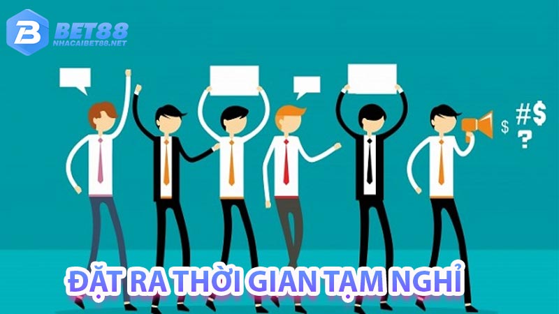 Đặt ra thời gian tạm nghỉ